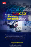 Aplikasi AutoCAD untuk Finishing dan Rendering Desain