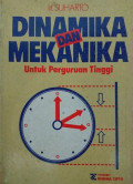 Dinamika Dan Mekanika : Untuk Perguruan Tinggi