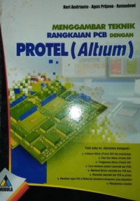 Menggambar Teknik Rangkaian PCB Dengan PROTEL ( Altum)