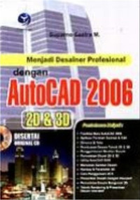 Menjadi Desainer Profesional Dengan AutoCad 2006 2D & 3D