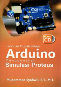 Image of Panduan Mudah Belajar : Arduino Menggunakan Simulasi Proteus