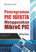 Pemrograman PIC 16F877A Menggunakan MikroC PIC 16F877A Menggunakan Mikro PIC