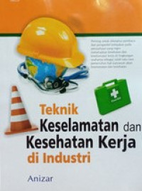 Teknik Keselamatan Dan Kesehatan Kerja Di Industri