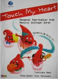 Touch My Heart : Mengenal Kepribadian Anak Menurut Golongan Darah