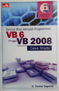 Semua Bisa Menjadi Programmer VB 6 Hingga VB 2008